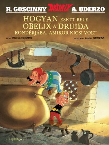 Asterix 0. Hogyan esett bele Obelix a druida kondérjába, amikor kicsi volt Kép
