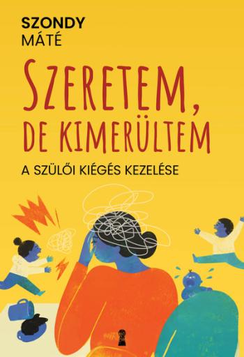Szeretem, de kimerültem - A szülői kiégés kezelése Kép