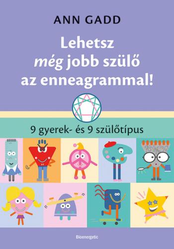 Lehetsz még jobb szülő az enneagrammal! - 9 gyerek- és 9 szülőtípus Kép