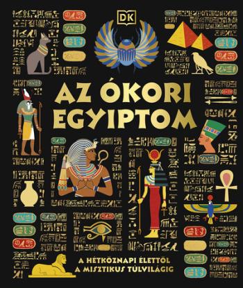 Az ókori Egyiptom - A hétköznapi élettől a misztikus túlvilágig Kép
