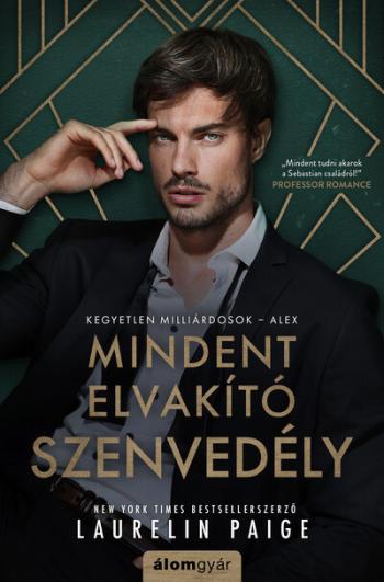 Mindent elvakító szenvedély - Kegyetlen milliárdosok 3. - Alex Kép
