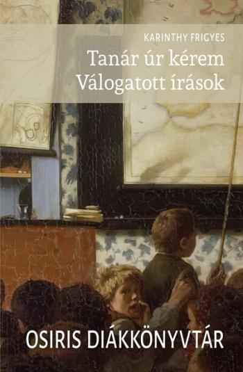 Tanár úr kérem - Válogatott írások - Osiris diákkönyvtár (új kiadás) Kép