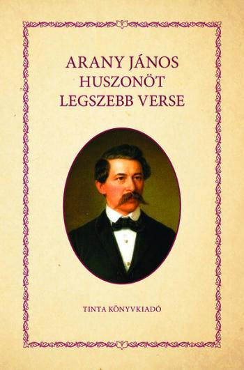 Arany János huszonöt legszebb verse Kép