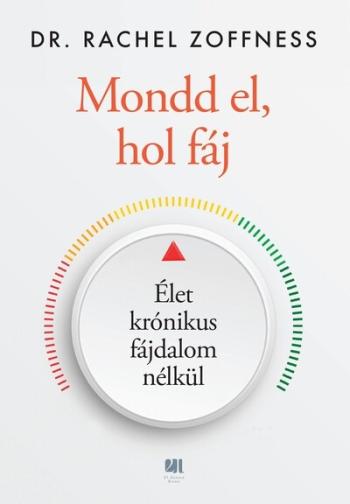 Mondd el, hol fáj - Élet krónikus fájdalom nélkül Kép