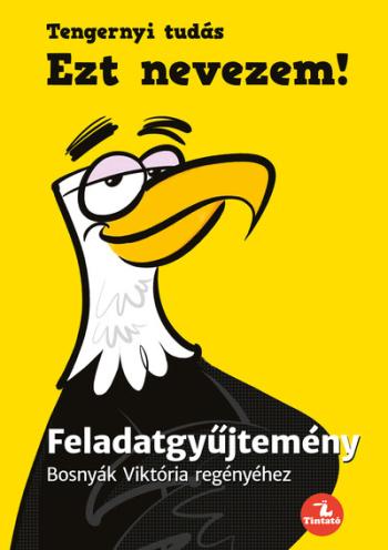 Ezt nevezem! - Feladatgyűjtemény Bosnyák Viktória regényéhez Kép