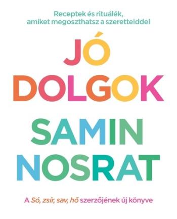 Jó dolgok - Receptek és rituálék, amiket megoszthatsz szeretteiddel Kép