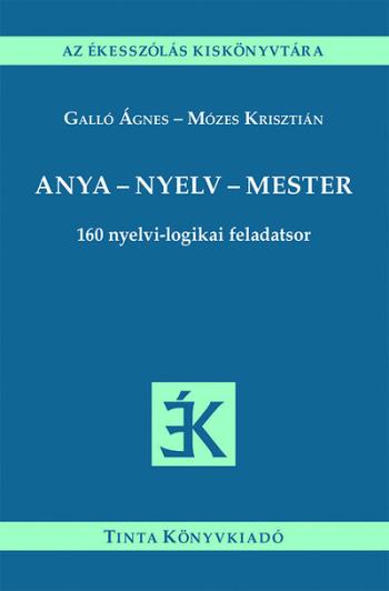 Anya - nyelv - mester - 160 nyelvi-logikai feladatsor Kép