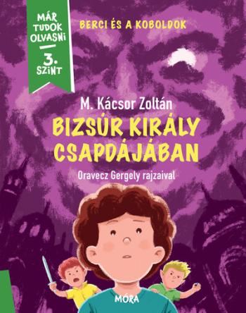 Bizsúr király csapdájában - Már tudok olvasni 3. szint Kép
