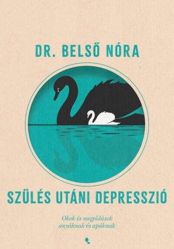 Szülés utáni depresszió - Okok és megoldások anyáknak és apáknak (új kiadás) Kép