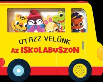 Utazz velünk az iskolabuszon - hangmodulos könyv - Utazz velünk Kép