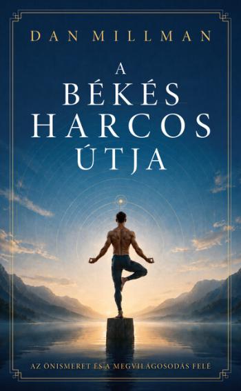 A békés harcos útja - az önismeret és a megvilágosodás felé (új kiadás). Kép