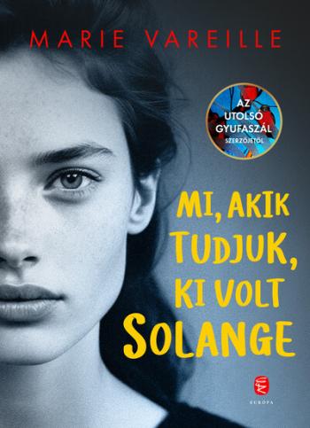 Mi, akik tudjuk, ki volt Solange Kép