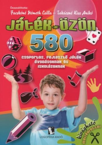 Játék-özön - 580 csoportos, fejlesztő játék óvodásoknak és iskolásoknak Kép