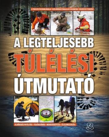 A legteljesebb túlélési útmutató (új kiadás) Kép