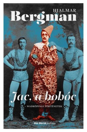 Jac a bohóc - Wadköpingi történetek - Hjalmar Bergman-életműsorozat Kép