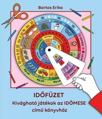 IDŐFÜZET - Kivágható játékok az IDŐMESE című könyvhöz Kép