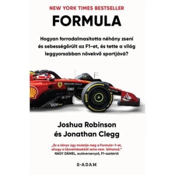 FORMULA - Hogyan forradalmasította néhány zseni és sebességőrült az F1-et, és tette a világ leggyorsabban növekvő sportjává? Kép