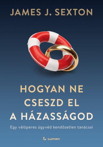 Hogyan ne cseszd el a házasságod: Egy válóperes ügyvéd kendőzetlen tanácsai Kép