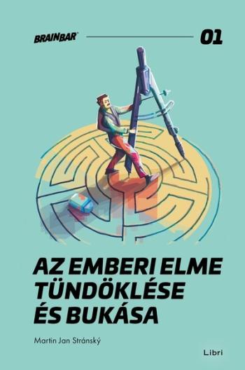 Az emberi elme tündöklése és bukása - Brain Bar Books 01 Kép