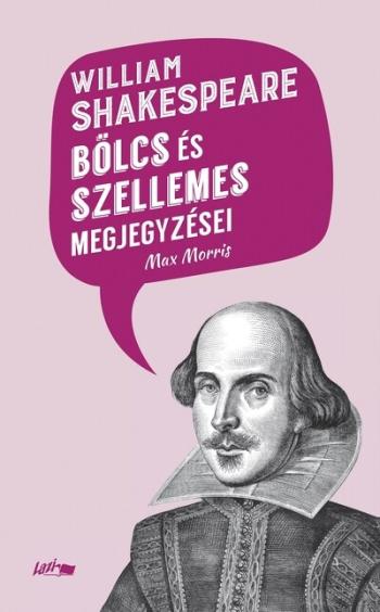 William Shakespeare bölcs és szellemes megjegyzései Kép