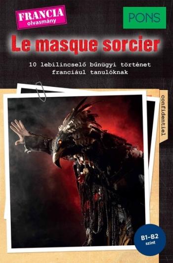 PONS Le masque sorcier - 10 lebilincselő bűnügyi történet franciául tanulóknak Kép