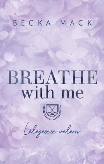 Breathe With Me - Lélegezz velem (éldekorált) Kép