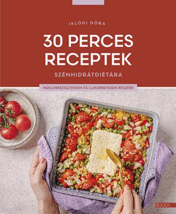 30 perces receptek szénhidrátdiétára - Inzulinrezisztensek és cukorbetegek részére Kép