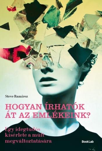 Hogyan írhatók át az emlékeink? - Egy idegtudós kísérlete a múlt megváltoztatására Kép