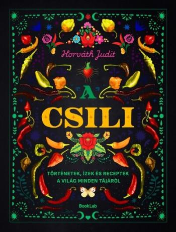 A csili - Történetek, ízek és receptek a világ minden tájáról Kép