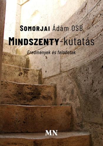 Mindszenty-kutatás - Eredmények és feladatok Kép