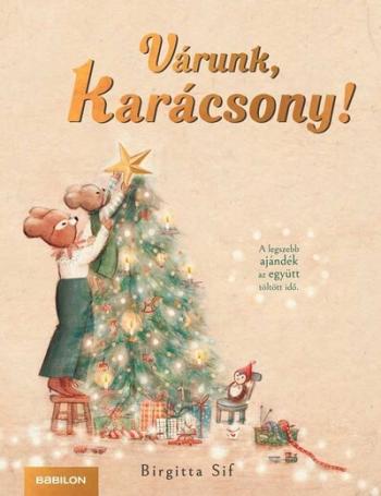 Várunk, Karácsony! - A legszebb ajándék az együtt töltött idő §K Kép