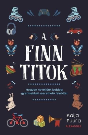 A finn titok - Hogyan neveljünk boldog gyermekből szerethető felnőttet Kép