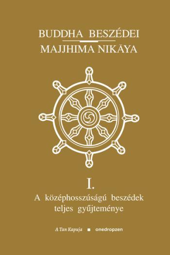 Buddha beszédei - Majjhima Nikája I-III. - A középhosszúságú beszédek teljes gyűjteménye Kép