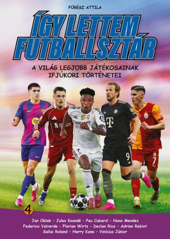 Így lettem futballsztár 4. - A világ legjobb játékosainak ifjúkori történetei Kép