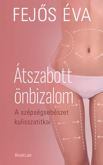 Átszabott önbizalom - A szépségsebészet kulisszatitkai Kép