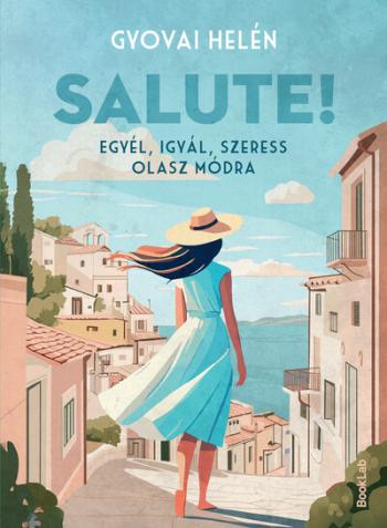 Salute! - Egyél, igyál, szeress olasz módra Kép