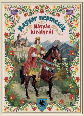 Magyar népmesék Mátyás királyról - Magyar mesék (új kiadás). Kép