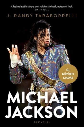 Michael Jackson - Varázslat és őrület, a teljes történet (új kiadás) Kép