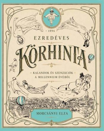 Ezredéves körhinta - Kalandok és szenzációk a millennium évéből Kép