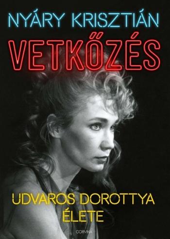 Vetkőzés – Udvaros Dorottya élete Kép