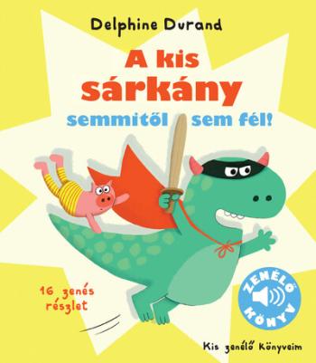 A kis sárkány semmitől sem fél! - 16 zenés részlettel Kép