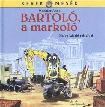Bartoló, a markoló - Kerék mesék Kép