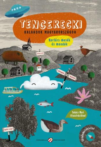 Tengerecki - kalandok Magyarországon - Kortárs mesék és mondák Kép