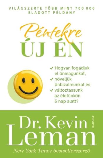 Péntekre új én - Hogyan fogadjuk el önmagunkat, növeljük önbizalmunkat, változtassunk az életünkön öt nap alatt? (új kiadás) Kép