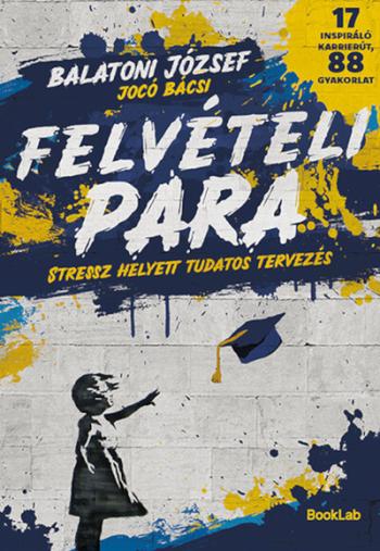 Felvételi para - Stressz helyett tudatos tervezés - 17 inspiráló karrierút, 88 gyakorlat Kép