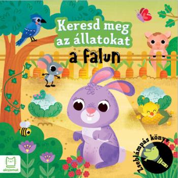 Keresd meg az állatokat - A falun - Zseblámpás könyv Kép