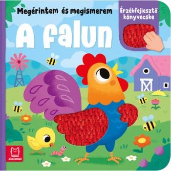 Megérintem és megismerem - A falun - Érzékfejlesztő könyvecske Kép