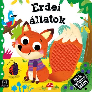 Nézd, tapintsd, érezd! - Erdei állatok - Érzékfejlesztő könyvecske Kép