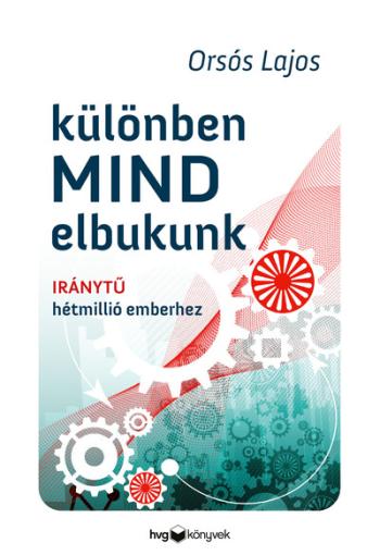 Különben mind elbukunk - Iránytű hétmillió emberhez Kép