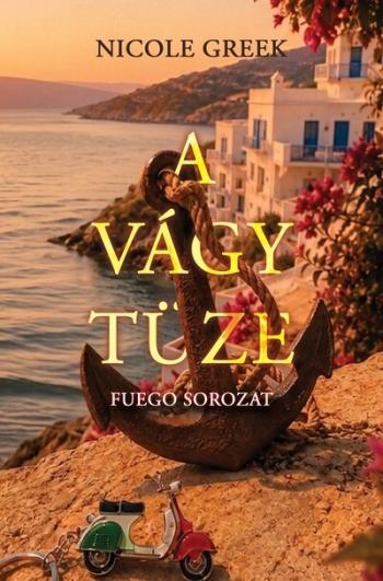 A vágy tüze - Fuego-sorozat 1. Kép